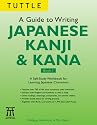 A Guide to Writing Japanese Kanji & Kana Book 1: A Self-Study Workbook for Learning Japanese Characters (Tuttle Language Library)