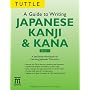 A Guide to Writing Japanese Kanji & Kana Book 1: A Self-Study Workbook for Learning Japanese Characters (Tuttle Language Library)