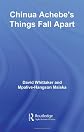 Chinua Achebe's Things Fall Apart: A Routledge Guide (Routledge Guides to Literature)