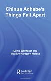 Chinua Achebe's Things Fall Apart: A Routledge Guide (Routledge Guides to Literature)