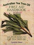 Australian Tea Tree Oil Handbook: 101 Plus Ways To Use Tea Tree