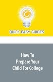 How To Prepare Your Child For College