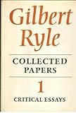 Collected papers [of] Gilbert Ryle. Vol.1, Critical essays