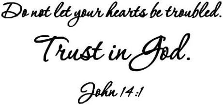 LoveDecals Do not let your hearts be troubled. Trust in God. John 14:1 Vinyl wall art Inspirational quotes and saying home decor decal sticker