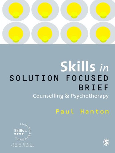 Skills in Solution Focused Brief Counselling and Psychotherapy (Skills in Counselling & Psychotherapy Series)