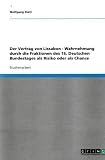 Der Vertrag von Lissabon - Wahrnehmung durch die Fraktionen des 16. Deutschen Bundestages als Risiko oder als Chance - Wolfgang Dietl