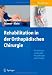 Rehabilitation in der Orthopädischen Chirurgie: OP-Verfahren im Überblick - Physiotherapie - Sporttherapie bei Bücher zum Namen: 41k29BbJeUL._SL75_