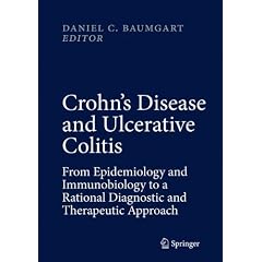 Crohn's Disease and Ulcerative Colitis: From Epidemiology and Immunobiology to a Rational... by Daniel C. Baumgart