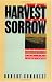 The Harvest of Sorrow: Soviet Collectivization and the Terror-Famine