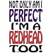 Perfect/Redhead Too! Adult T-Shirt