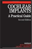 Cochlear Implants: A Practical Guide