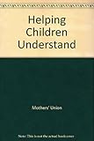 Helping children understand : a book for parents