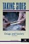 Taking Sides: Clashing Views on Controversial Issues in Drugs and Society
