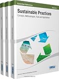 Sustainable practices : concepts, methodologies, tools, and applications