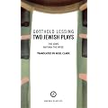 Two Jewish Plays: "Nathan the Wise", "The Jews" (Absolute classics)