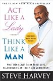Act Like a Lady, Think Like a Man (Large Print edition): What Men Really Think About Love, Relationships, Intimacy, and Commitment [Large Print] [Act Like a Lady, Think Like a Man] by Steve Harvey