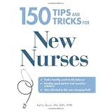 150 Tips and Tricks for New Nurses: Balance a hectic schedule and get the sleep you needAvoid illness and stay positiveContinue your education and keep up with medical advances