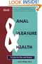 Anal Pleasure & Health: A Guide for Men and Women
