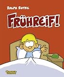 Fr&uuml;hreif!: Einzelband - Ralph Ruthe