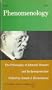 Phenomenology: The Philosophy of Edmund Husserl and Its Interpretation