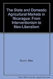 The state and domestic agricultural markets in Nicaragua : from interventionism to neo-liberalism