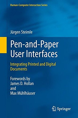 Pen-and-Paper User Interfaces: Integrating Printed and Digital Documents (Human-Computer Interaction Series)