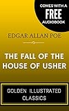 The Fall Of The House Of Usher: By Edgar Allan Poe - Illustrated (Comes with a Free Audiobook) (English Edition)