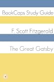 The Great Gatsby (A BookCaps Study Guide)