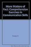 More matters of fact : comprehension exercises in communication skills