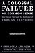 A Colossal Failure of Common Sense: The Inside Story of the Collapse of Lehman Brothers