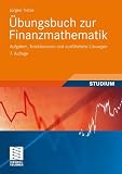Bild zu: &Uuml;bungsbuch zur Finanzmathematik: Aufgaben, Testklausuren und ausf&uuml;hrliche L&ouml;sungen: Aufgaben, Testklausuren und L&ouml;sungen