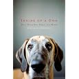 Inside of a Dog: What Dogs See, Smell, and Know