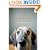 Inside of a Dog: What Dogs See, Smell, and Know