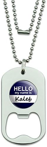 Kaleb Hello My Name Is Dog Tag Bottle Opener