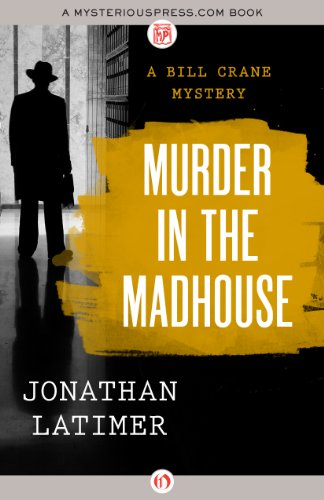 Murder in the Madhouse (The Bill Crane Mysteries)