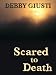 Scared to Death (Thorndike Christian Fiction) by Debby Giusti