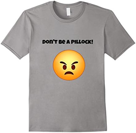 Men's Pillock, Don't Be a Pillock  T shirt! Medium Slate