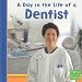 A Day in the Life of a Dentist (First Facts) by Heather Adamson