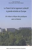 Revue MSHA  / Le Team X et le logement collectif à grande échelle en Europe : un retour critique des pratiques vers la théorie