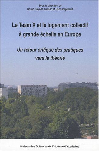 City Travel Guides Discounted  Used : Le Team X et le logement collectif à grande échelle en Europe : un retour critique des pratiques vers la théorie
