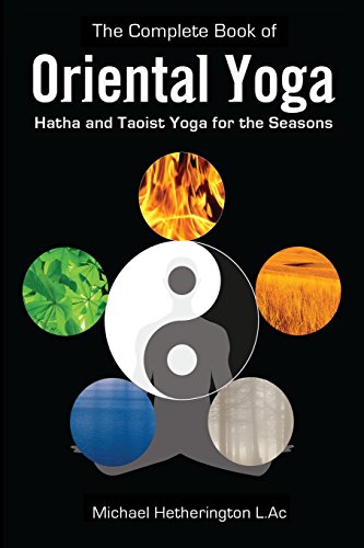 the complete book of oriental yoga hatha and taoist yoga for the seasons