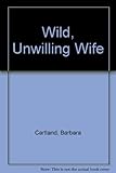 The wild, unwilling wife