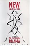 New perspectives on classroom drama