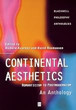 Continental Aesthetics: An Anthology (Blackwell Philosophy Anthologies)