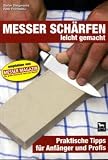 Messersch&auml;rfen leicht gemacht: Praktische Tipps f&uuml;r Anf&auml;nger und Profis - Stefan Steigerwald