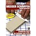 Messersch�rfen leicht gemacht: Praktische Tipps f�r Anf�nger und Profis