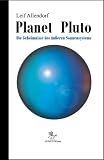 : Planet Pluto. Die Geheimnisse des �u�eren Sonnensystems