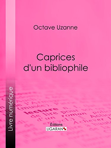 Caprices d'un bibliophile (French Edition)
