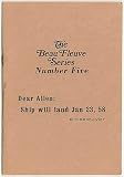 Dear Allen: Ship will land Jan 23, 58; The Beau Fleuve Series, Number Five