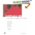 ColdFusion MX: From Static to Dynamic in 10 Steps by Barry Moore